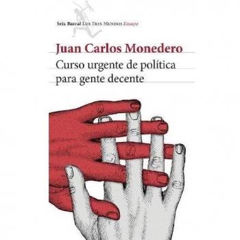 Curso Urgente De Política Para Gente Decente