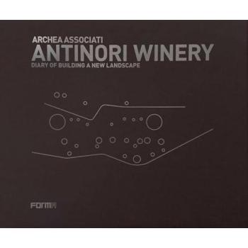 Antinori Winery. Diary of building a new landscape