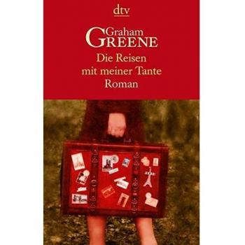 Graham Greene Die Reisen Mit Meiner Tante. Roman