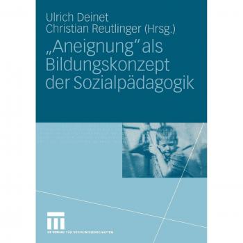 Aneignung als Bildungskonzept der Sozialpädagogik