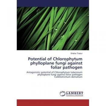 Thakur, Shikha: Potential of Chlorophytum phylloplane fungi against foliar pathogen