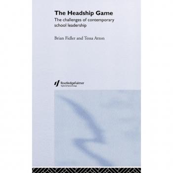 The Headship Game: The Challenges of Contemporary School Leadership