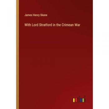 With Lord Stratford in the Crimean War
