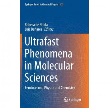 Ultrafast Phenomena in Molecular Sciences: Femtosecond Physics and Chemistry (Springer Series in Chemical Physics)