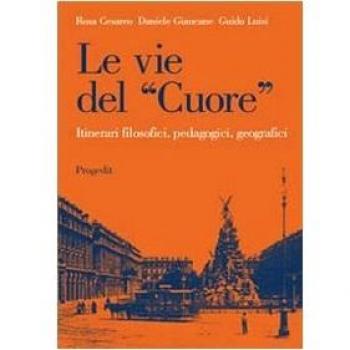 Le vie del «cuore». Itinerari filosofici, pedagogici, geografici