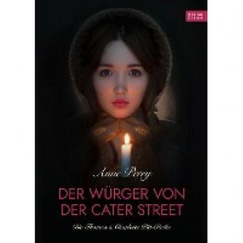 Anne Perry Der Würger Von Der Cater Street: Die Thomas & Charlotte Pitt-Reihe Teil 01