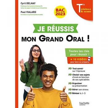 Je réussis mon Grand Oral Bac 2023 Tles générale et technologiques