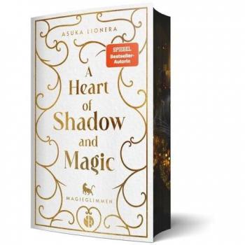 Lionera, Asuka: A Heart of Shadow and Magic: Magieglimmen | Mit wunderschönem Farbschnitt