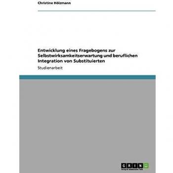 Entwicklung eines Fragebogens zur Selbstwirksamkeitserwartung und beruflichen Integration von Substituierten