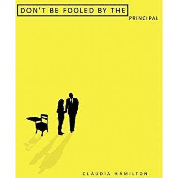 Hamilton, Claudia: Don't Be Fooled by the Principal
