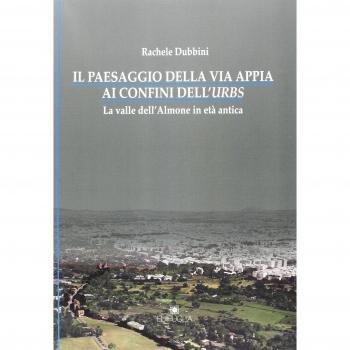 Il paesaggio della via Appia ai confini dell'urbs. La valle dell'Almone in età antica