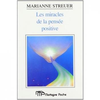 Miracles de la Pensee Positive (les)