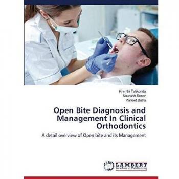 Open Bite Diagnosis and Management In Clinical Orthodontics