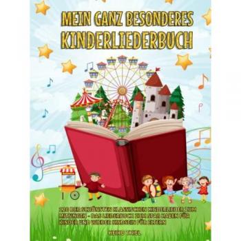 Mein ganz besonderes Kinderliederbuch: 120 der schönsten klassischen Kinderlieder zum Mitsingen