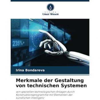 Bondareva, Irina: Merkmale der Gestaltung von technischen Systemen