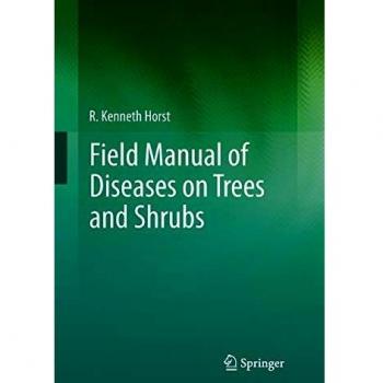 Field Manual of Diseases on Trees and Shrubs