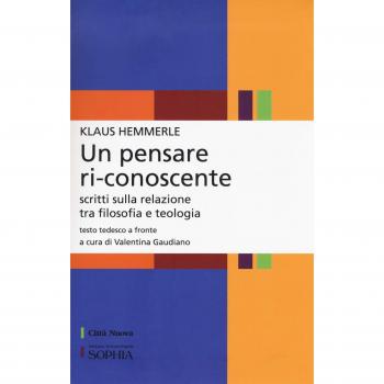 Un pensare ri-conoscente. Scritti sulla relazione tra filosofia e teologia. Testo tedesco a fronte