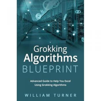 Turner, William: GROKKING  ALGORITHM  BLUEPRINT