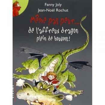 Fanny Joly Même Pas Peur... De L'Affreux Dragon Plein De Boutons !