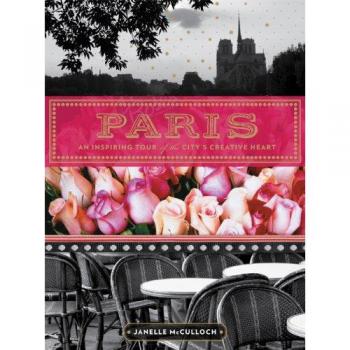 Paris: An Inspiring Tour of the City's Creative Heart