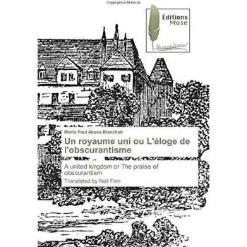 Un royaume uni ou L'éloge de l'obscurantisme