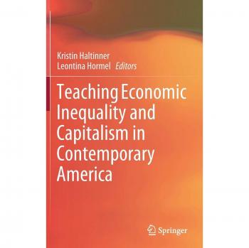 Teaching Economic Inequality and Capitalism in Contemporary America
