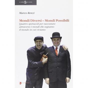 Mondi diversi, mondi possibili. Quattro spettacoli per raccontare attraverso i mondi che sognamo il mondo in cui viviamo