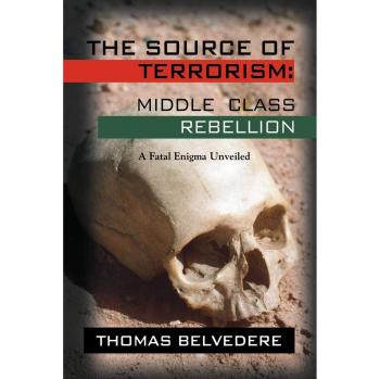 THE SOURCE OF TERRORISM: MIDDLE CLASS REBELLION