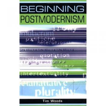 Tim Woods Beginning Postmodernism (Beginnings)