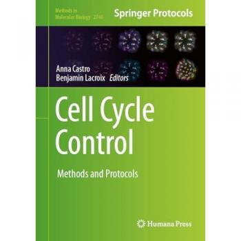Cell Cycle Control: Methods and Protocols (Methods in Molecular Biology, 2740, Band 2740)