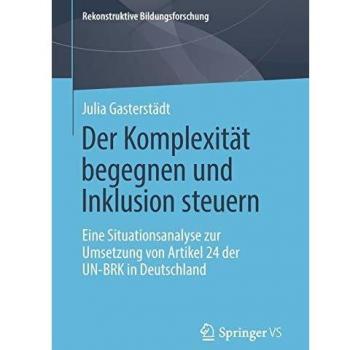 Der Komplexität begegnen und Inklusion steuern: Eine Situationsanalyse zur Umsetzung von Artikel 24 der UN-BRK in Deutschland
