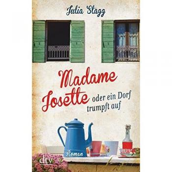 Madame Josette oder ein Dorf trumpft auf: Roman
