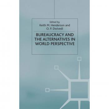 Bureaucracy and the Alternatives in World Perspective