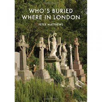 Who’s Buried Where in London