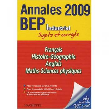 Français, Histoire-Géographie, Anglais, Maths-Sciences physiques BEP Industriel : Sujets et corrigés