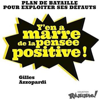Y'en a marre de la pensée positive !