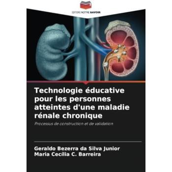 Bezerra Da Silva Junior, Geraldo: Technologie éducative pour les personnes atteintes d'une maladie rénale chronique