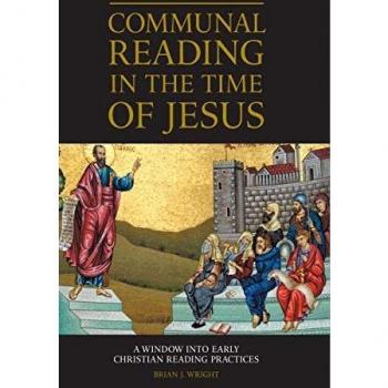 Communal Reading in the Time of Jesus: A Window into Early Christian Reading Practices