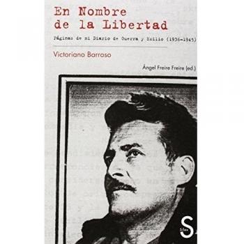 En Nombre De La Libertad. Páginas De Mi Diario De Guerra Y Exilio 1936-1945 -