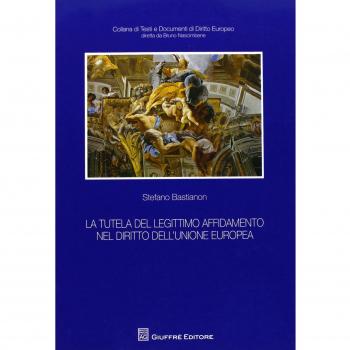 La tutela del legittimo affidamento nel diritto dell'Unione Europea