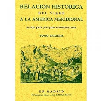 Relación histórica del viage a la américa meridional