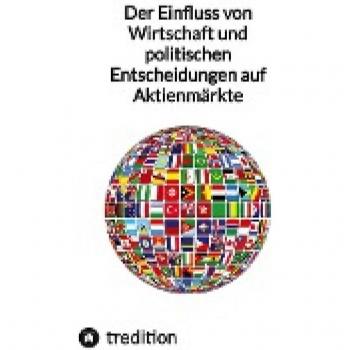 Der Einfluss von Wirtschaft und politischen Entscheidungen auf Aktienmärkte