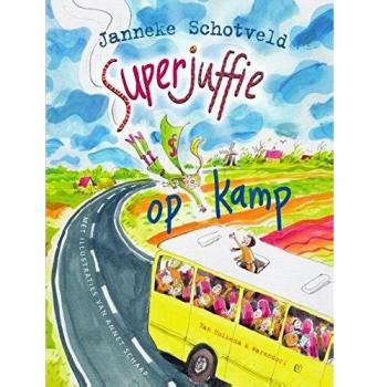 Janneke Schotveld Superjuffie Op Kamp