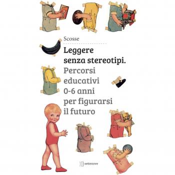 Leggere senza stereotipi. Percorsi educativi 0-6 anni per figurarsi il futuro