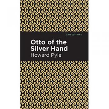 Otto of the Silver Hand (Mint Editions―The Children's Library)