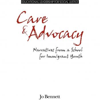 Care & Advocacy: Narratives from a School for Immigrant Youth