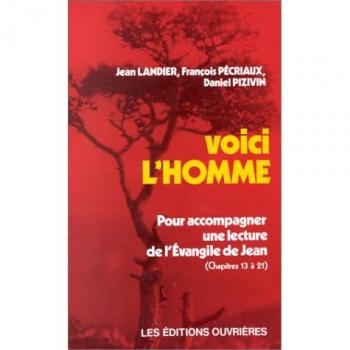 VOICI L'HOMME. Tome 2, Pour accompagner une lecture de l'Evangile de Jean, Chapitres 13 à 21 (Religieux)