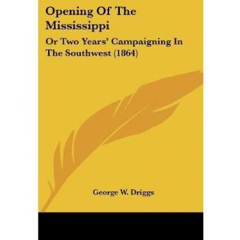 Driggs, George W.: Opening Of The Mississippi