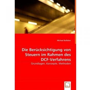 Die Berücksichtigung von Steuern im Rahmen des DCF-Verfahrens