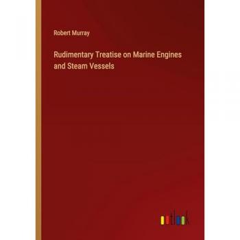 Rudimentary Treatise on Marine Engines and Steam Vessels